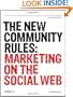 The New Community Rules: Marketing on the Social Web