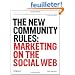 The New Community Rules: Marketing on the Social Web