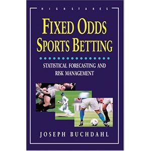 Fixed Odds Sports Betting: Statistical Forecasting and Risk Management