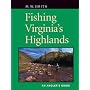 Fishing Virginia's Highlands: An Angler's Guide (Angler's Guides)
