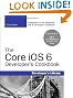 The Core iOS 6 Developer's Cookbook (4th Edition) (Developer's Library)