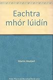 Eachtra mhór lúidín