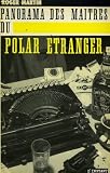 Panorama des maitres du polar etranger (French Edition)