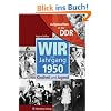Aufgewachsen in der DDR - Wir vom Jahrgang 1950 - Kindheit und Jugend