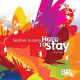 Here to Stay: Gershwin and Jobim