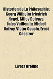 Historien de La Philosophie: Georg Wilhelm Friedrich Hegel, Michel Onfray, Gilles Deleuze, Jules Vuillemin, Victor Cousin, Louis Althusser