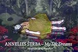 Annelies Strba : my life's dreams