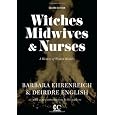 Witches, Midwives, and Nurses: A History of Women Healers (Contemporary Classics)