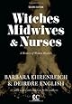Witches, Midwives, and Nurses: A History of Women Healers (Contemporary Classics)