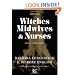 Witches, Midwives, & Nurses (Second Edition): A History of Women Healers