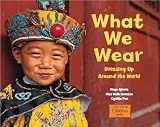 What We Wear: Dressing Up Around the World