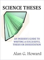 Science Theses. An insider's guide to writing a successful thesis or dissertation-From Free Kindle Books Library Click to Download Free Kindle Book -> Science Theses. An insider's guide to writing a successful thesis or dissertation