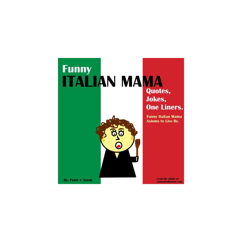 Image Funny Italian Mama Quotes, Jokes, One Liners. Funny Italian 