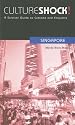 Culture Shock! Singapore: A Survival Guide to Customs and Etiquette (Culture Shock! Guides)