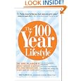 The 100 Year Lifestyle: Dr. Plasker's Breakthrough Solution for Living Your Best Life - Every Day of Your Life!