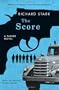 The Score: A Parker Novel