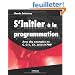 S'initier � la programmation - Avec des exemples en C, C++, C#, Java et PHP