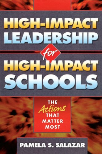 High-Impact Leadership for High-Impact Schools: The Actions That Matter Most