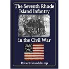 Click here to buy The Seventh Rhode Island Infantry in the Civil War by Robert Grandchamp.