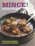 Mince! : 100 fabulously frugal recipes