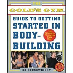 The Gold's Gym Guide to Getting Started in Bodybuilding