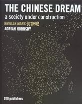 The Chinese Dream: A Society Under Construction