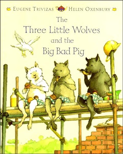 The Three Little Wolves and the Big Bad Pig