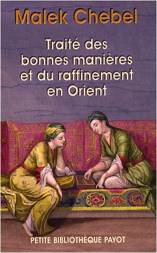 Trait� des bonnes mani�res et du raffinement en Orient : Coffret Tomes 1 et 2