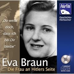 Eva Braun - Die Frau an Hitlers Seite