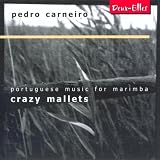Crazy Mallets - Portuguese Music For Marimba