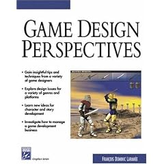 Game Design Perspectives (with CD-ROM) (Advances in Computer Graphics and Game Development Series)