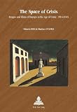 The space of crisis : images and ideas of Europe in the age of crisis, 1914-1945