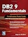 DB2 9 Fundamentals: Certification Study Guide