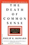 Death of Common Sense: How Law is Suffocating America