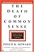 Death of Common Sense: How Law is Suffocating America