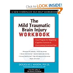 The Mild Traumatic Brain Injury Workbook: Your Program for Regaining Cognitive Function... by Douglas J. Mason PsyD  LCSW and Marc Sharfman MD