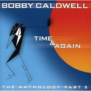 Time and Again: The Anthology Part II by BobCaldwell (Audio CD - 2001) - Original recording remastered