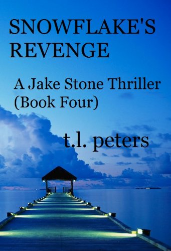 Snowflake's Revenge, A Jake Stone Thriller (Book Four) (The Jake Stone Thrillers 4)