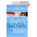 Slightly Bad Girls of the Bible: Flawed Women Loved by a Flawless God