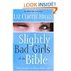SLIGHTLY BAD GIRLS OF THE BIBLE