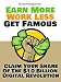 Earn More, Work Less, Get Famous: Claim Your Share Of The $10 Billion Digital Revolution