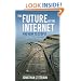 The Future of the Internet--And How to Stop It