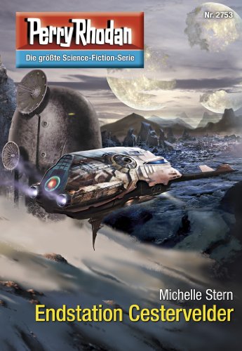 Perry Rhodan 2753: Endstation Cestervelder (Heftroman): Perry Rhodan-Zyklus 