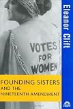 Founding Sisters and the Nineteenth Amendment 51pbFnYdbXL. SL160 Founding Sisters and the Nineteenth Amendment