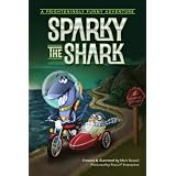 Sparky the Shark - A Frighteningly Funny Adventure (Children's Picture Book)