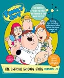 Family Guy: The Official Episode Guide: Seasons 1-3: The Official Episode Guide - Seasons 1-3