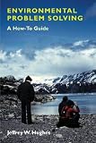 Environmental Problem Solving: A How-To Guide
