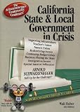 California State & Local Government in Crisis - 2006 publication.
