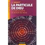 La particule de Dieu : A la d�couverte du Boson de&hellip de Jim Baggot