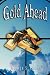 Gold Ahead by George S. Clason (the Author of The Richest Man in Babylon)
